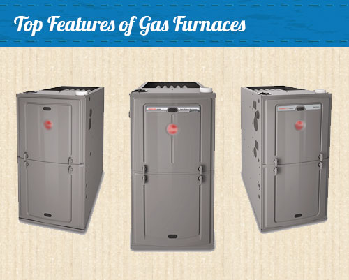 The Top 5 Features of a Gas Furnace