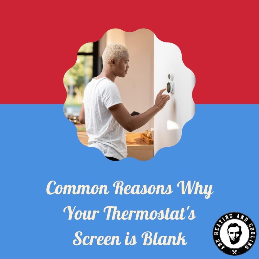 6 Common Reasons Why Your Thermostat's Screen is Blank